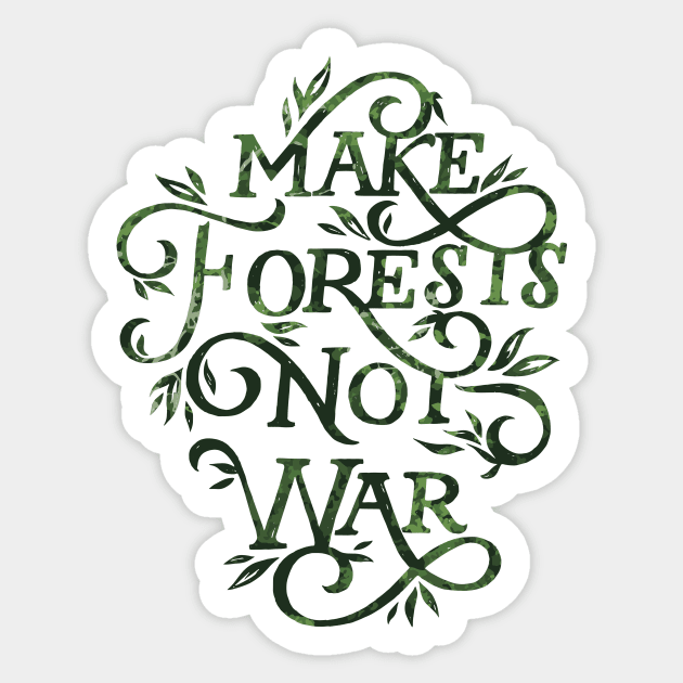 Make Forests Not War Sticker by polliadesign